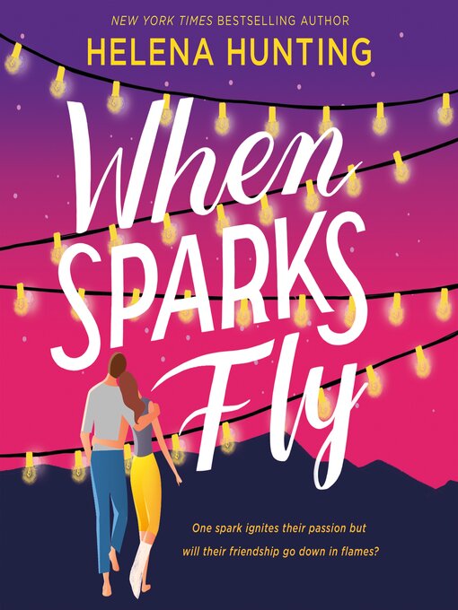 Title details for When Sparks Fly by Helena Hunting - Available